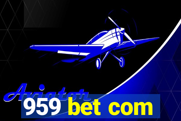 959 bet com